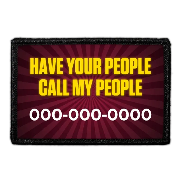 Pull Patch Custom Have Your People Call My People patch med tekst