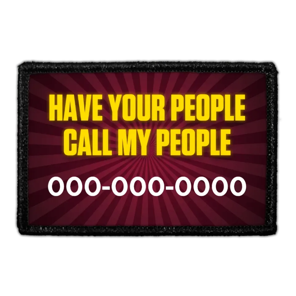 Pull Patch Custom Have Your People Call My People patch med tekst