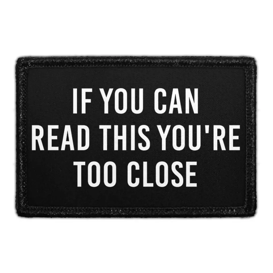 Pull Patch You're Too Close velcro patch 7,6x5 cm sjov