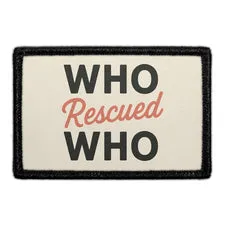 Pull Patch Who Rescued Who patch 7,6x5 cm velcro