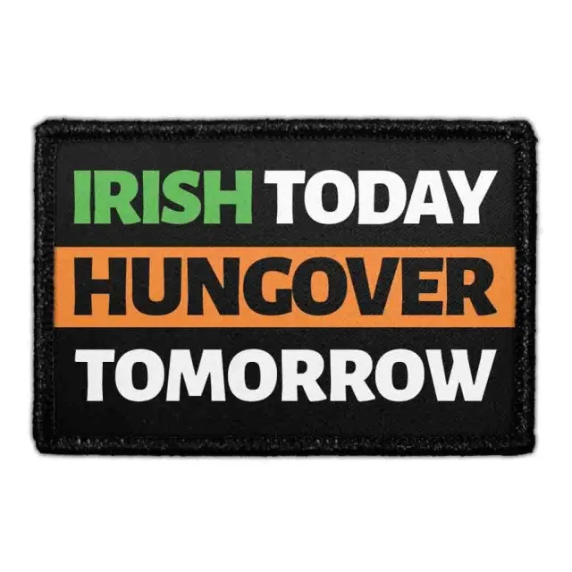 Pull Patch Irish Today Hungover Tomorrow patch med velcro