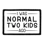 Pull Patch I Was Normal Two Kids Ago patch med velcro 1 stk