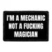 Pull Patch I'm A Mechanic Not A Fucking Magician patch med velcro