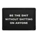 Pull Patch Be The Shit Without Shitting On Anyone patch 3x2