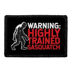 Pull Patch WARNING Highly Trained Sasquatch velcromærke