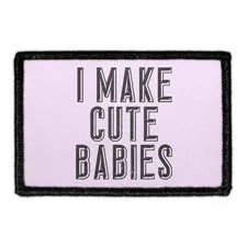 Pull Patch I Make Cute Babies patch forældre humor