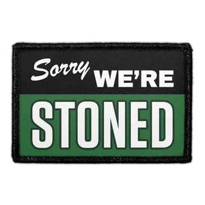 Pull Patch Sorry We're Stoned patch 3x2 velcro