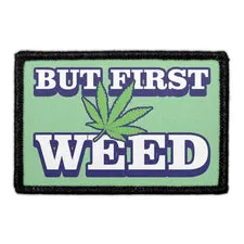 Pull Patch But First Weed patch med velcro grøn