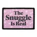 Pull Patch The Snuggle Is Real patch velcro kram