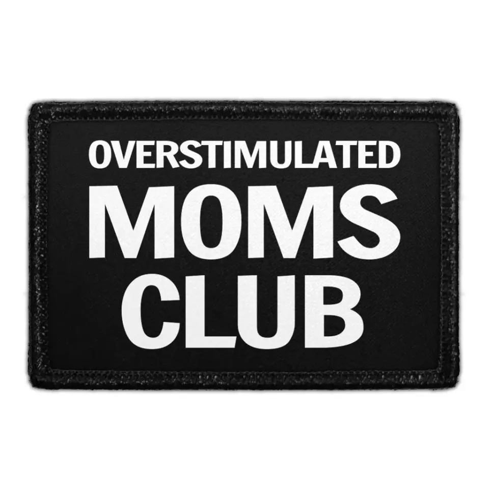 Pull Patch Overstimulated Moms Club patch velcro