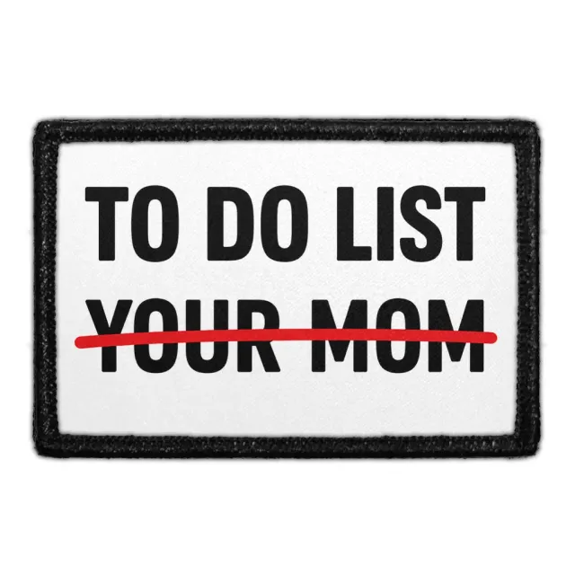 Pull Patch To Do List Your Mom patch fræk
