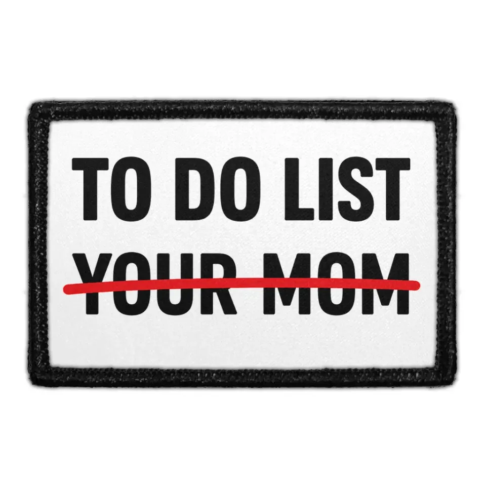Pull Patch To Do List Your Mom patch fræk