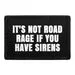 Pull Patch It's Not Road Rage If You Have Sirens patch med velcro sjov