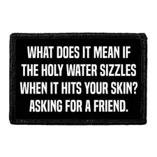 Pull Patch What Does It Mean If The Holy Water Sizzles When It Hits Your Skin Asking For A Friend patch velcro
