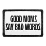 Pull Patch Good Moms Say Bad Words patch med velcro