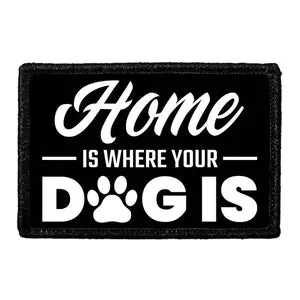 Pull Patch Home Is Where Dog Is patch med velcro
