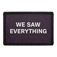 Pull Patch We Saw Everything patch velcro 7,6 cm