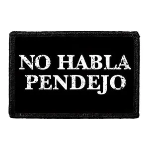 Pull Patch No Habla Pendejo patch med velcro