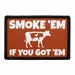 Pull Patch Smoke 'Em If You Got 'Em patch 3x2" velcro