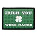 Pull Patch Irish You Were Naked shamrock velcromærke