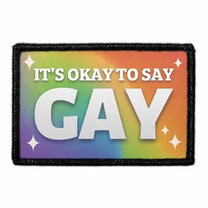 Pull Patch It's Ok To Say Gay velcropatch