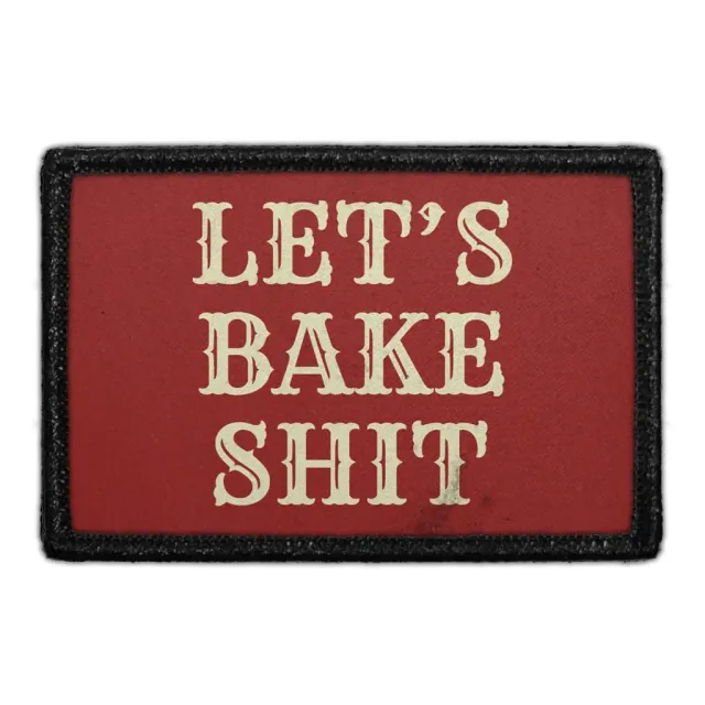 Pull Patch Let's Bake Shit patch 76x51 mm velcro