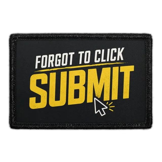 Pull Patch Forgot to Click Submit patch med velcro
