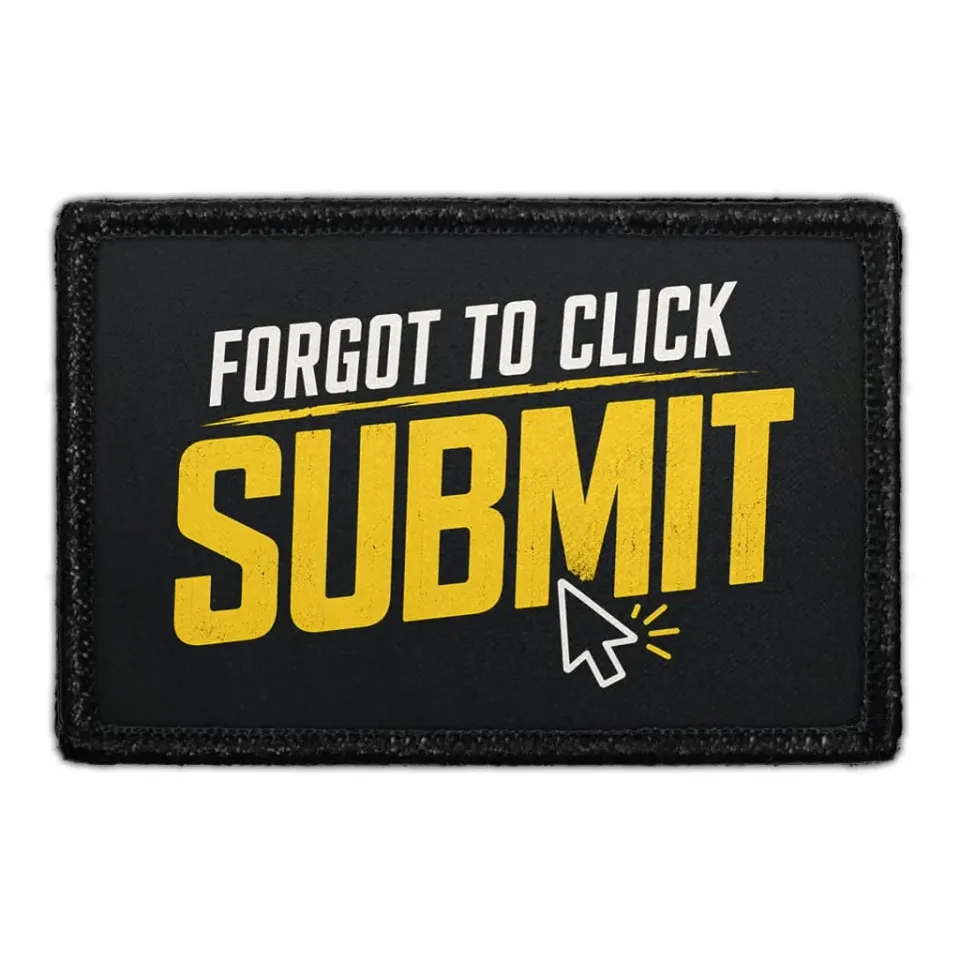 Pull Patch Forgot to Click Submit patch med velcro