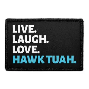 Pull Patch Live Laugh Love Hawk Tuah patch velcro