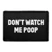 Pull Patch Don't Watch Me Poop patch med velcro sjov