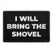 Pull Patch I Will Bring The Shovel patch velcro 1 stk