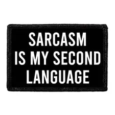 Pull Patch Sarcasm Is My Second Language patch velcro