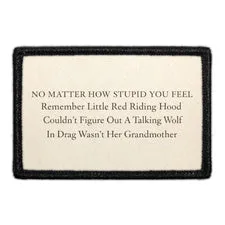 Pull Patch No Matter How Stupid You Feel Little Red Riding Hood patch sarkasme