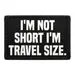 Pull Patch I'm Not Short I'm Travel Size patch med velcro