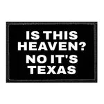 Pull Patch Is This Heaven No It's Texas patch 76x51 mm velcro