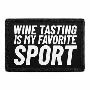 Pull Patch Wine Tasting Is My Favorite Sport patch velcro 7,6 cm