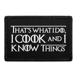 Pull Patch I Cook And I Know Things velcropatch