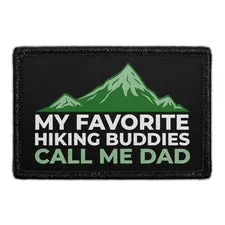 Pull Patch My Favorite Hiking Buddies Call Me Dad patch far