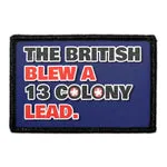 Pull Patch The British Blew A 13 Colony Lead patch humor