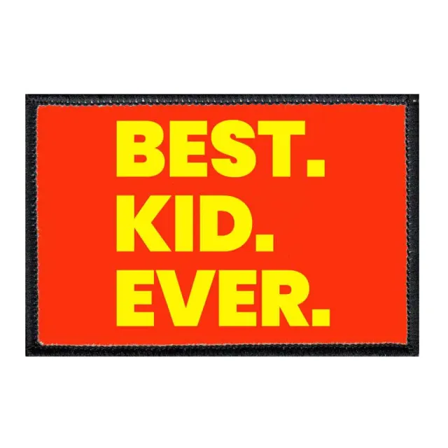 Pull Patch Best. Kid. Ever. patch med velcro