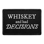 Pull Patch Whiskey And Bad Decisions patch velcro humor