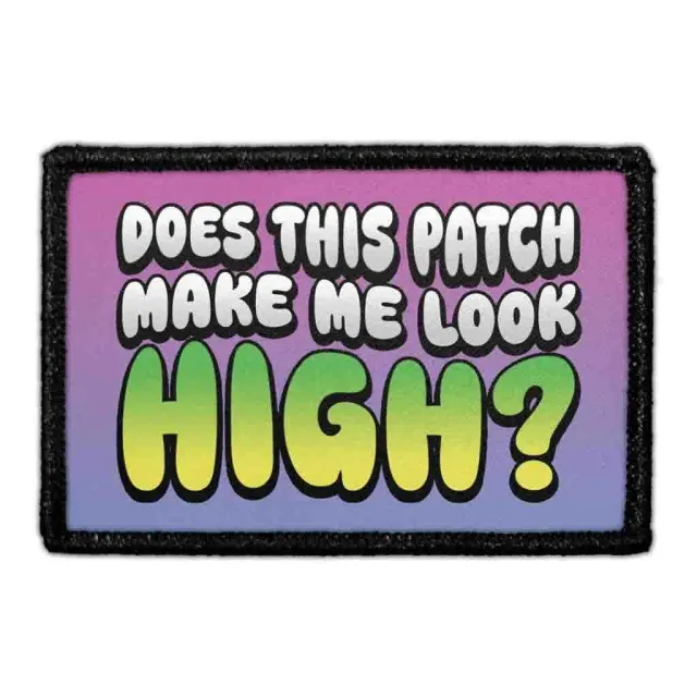 Pull Patch Make Me Look High patch velcro
