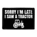 Pull Patch Sorry I'm Late Tractor patch velcro