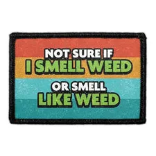Pull Patch Not Sure If I Smell Weed patch 76 mm sjov