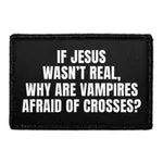 Pull Patch If Jesus Wasn’t Real patch velcro halloween