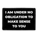 Pull Patch I Am Under No Obligation patch velcro sjov