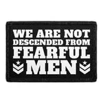 Pull Patch We Are Not Descended From Fearful Men patch velcro
