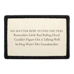 Pull Patch No Matter How Stupid You Feel Little Red Riding Hood patch sarkasme