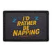 Pull Patch I’d Rather Be Napping patch velcro