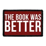 Pull Patch The Book Was Better patch med velcro